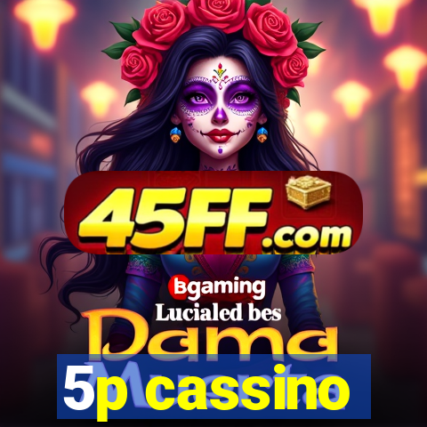 5p cassino